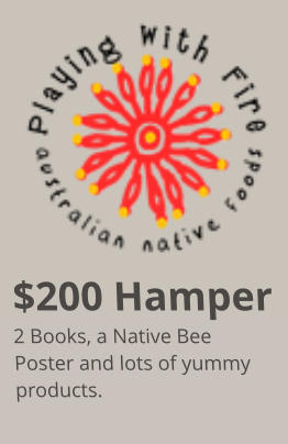 $200 Hamper 2 Books, a Native Bee Poster and lots of yummy products.